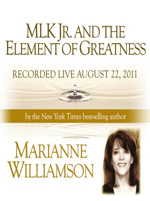 cover image of MLK Jr. and the Element of Greatness with Marianne Williamson